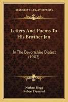 Letters And Poems To His Brother Jan
