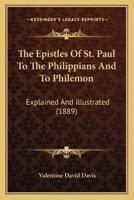 The Epistles Of St. Paul To The Philippians And To Philemon