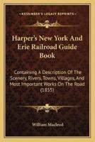 Harper's New York And Erie Railroad Guide Book