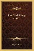 Just Glad Things (1911)