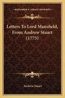 Letters To Lord Mansfield, From Andrew Stuart (1775)