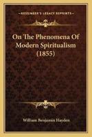 On The Phenomena Of Modern Spiritualism (1855)