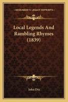 Local Legends And Rambling Rhymes (1839)