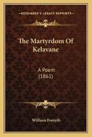 The Martyrdom Of Kelavane