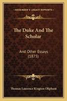 The Duke And The Scholar