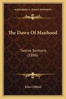 The Dawn Of Manhood
