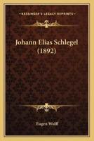 Johann Elias Schlegel (1892)