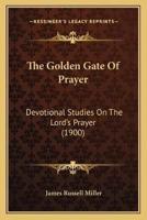 The Golden Gate Of Prayer
