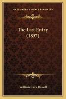 The Last Entry (1897)