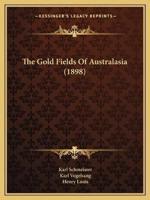 The Gold Fields Of Australasia (1898)