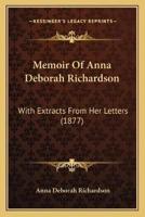 Memoir Of Anna Deborah Richardson