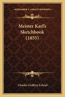 Meister Karl's Sketchbook (1855)