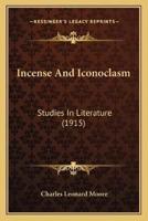 Incense And Iconoclasm