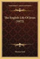 The English Life Of Jesus (1872)