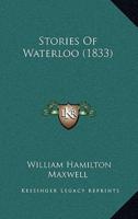 Stories Of Waterloo (1833)