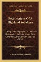 Recollections Of A Highland Subaltern