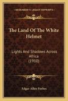 The Land Of The White Helmet