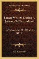 Letters Written During A Journey To Switzerland