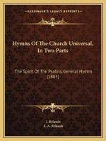 Hymns Of The Church Universal, In Two Parts