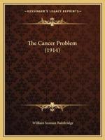The Cancer Problem (1914)