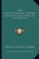 The Constitutional History Of The United States V3