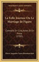 La Folle Journee Ou Le Marriage De Figaro