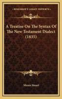 A Treatise On The Syntax Of The New Testament Dialect (1835)