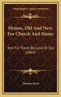 Hymns, Old And New, For Church And Home