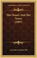The Desert And The Sown (1907)