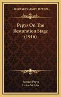 Pepys On The Restoration Stage (1916)