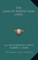 The Laos Of North Siam (1903)