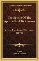 The Epistle Of The Apostle Paul To Romans