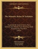 The Monastic Ruins Of Yorkshire