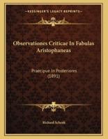 Observationes Criticae In Fabulas Aristophaneas