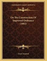 On The Construction Of Improved Ordnance (1862)