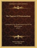 The Pageant Of Protestantism
