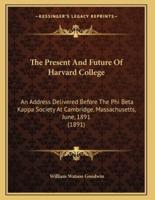 The Present And Future Of Harvard College