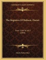 The Registers Of Holnest, Dorset