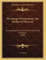 The Liturgy Of Saint James, The Brother Of The Lord