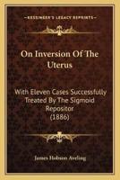 On Inversion Of The Uterus