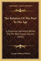 The Relation Of The Poet To His Age