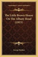 The Little Brown House On The Albany Road (1915)