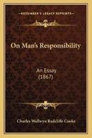On Man's Responsibility