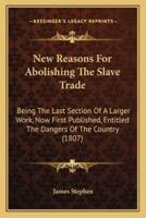 New Reasons For Abolishing The Slave Trade