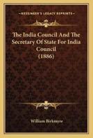The India Council And The Secretary Of State For India Council (1886)