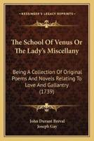 The School Of Venus Or The Lady's Miscellany