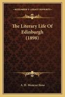 The Literary Life Of Edinburgh (1898)