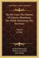 The Kit-Cats; The Charms Of Liberty; Bleinheim; The Welsh Mousetrap; The Servitour