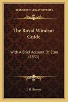 The Royal Windsor Guide