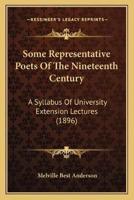 Some Representative Poets Of The Nineteenth Century